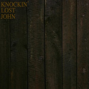 Knockin´ Lost John
