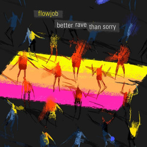 Better Rave Than Sorry cover
