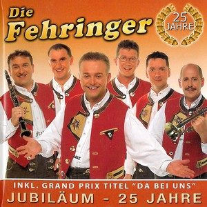 Die Fehringer - Jubil&auml;um - 25 Jahre