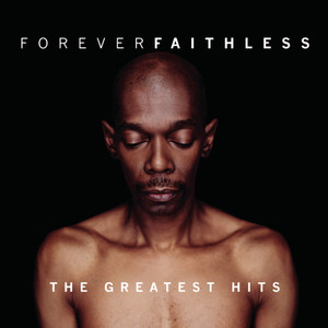Forever Faithless: The Greatest Hits cover