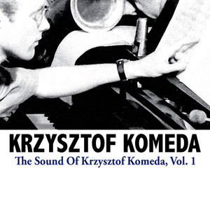 The Sound Of Krzysztof Komeda, Vol. 1 album