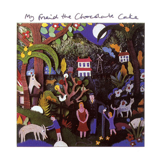 My Friend the Chocolate Cake album