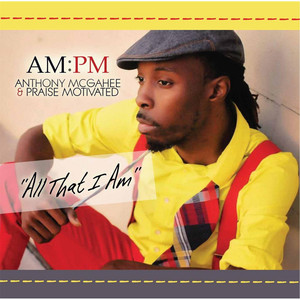 Anthony McGahee & Praise Motivated