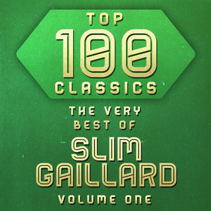 Top 100 Classics - The Very Best of Slim Gaillard Volume 1 cover