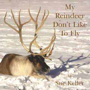 My Reindeer Don't Like to Fly cover