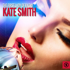 The First Lady of Radio: Kate Smith cover