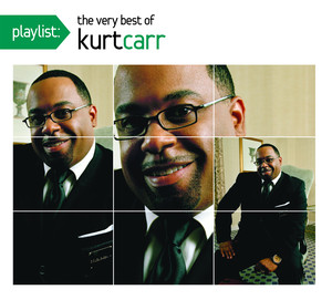 Playlist: The Very Best Of Kurt Carr cover