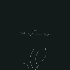 When the Flowers Were Singing... cover