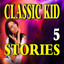 Classic Kid Stories, Vol. 5 cover