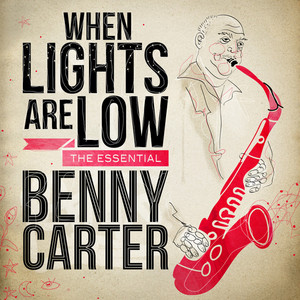When Lights Are Low - The Essential Benny Carter album