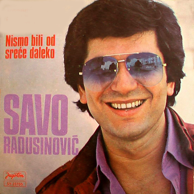 Savo Radusinovic Nismo Bili Od Srece Daleko