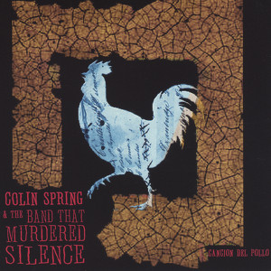 Colin Spring & The Band That Murdered Silence