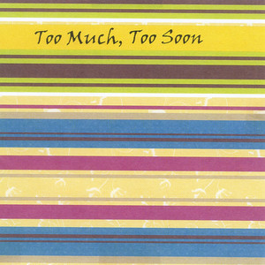 Too Much, Too Soon Albumcover