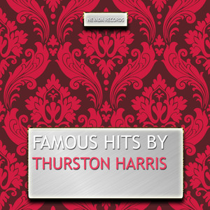 Famous Hits By Thurston Harris album