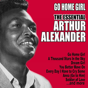 Go Home Girl: The Essential Arthur Alexander album