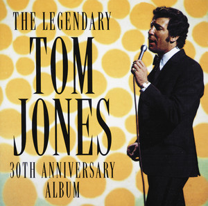 The Legendary Tom Jones - 30th Anniversary Album album