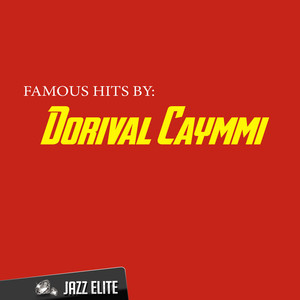 Famous Hits by Dorival Caymmi album