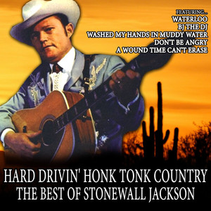 Hard Drivin' Honk Tonk Country: The Best of Stonewall Jackson album