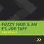 Fuzzy Hair & Am Ft. Joe Taff - Mad World