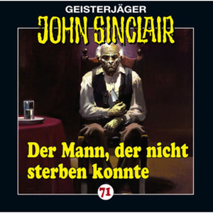 Folge 71: Der Mann, der nicht sterben konnte