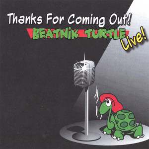 Thanks For Coming Out: Beatnik Turtle Live Albumcover