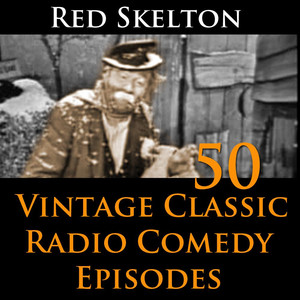 Red Skelton Program - 50 Vintage Comedy Radio Episodes