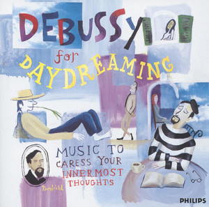 Debussy For Daydreaming - Music To Caress Your Innermost Thoughts album