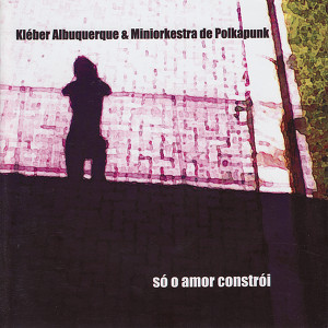 Só o amor constrói Albumcover