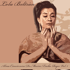 Alma Cancionera de Mexico / Lucha Reyes, Vol. 1 album