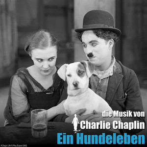 Ein hundeleben (Original Motion Picture Soundtrack) [The Chaplin Revue] album