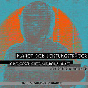 Planet Der Leistungsträger, Wieder Zuhause Audiobook