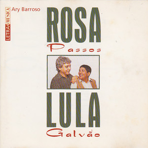 Letra & Música Ary Barroso – Rosa Passos e Lula Galvão album