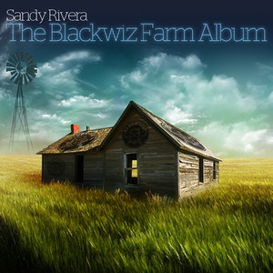 Sandy Rivera Presents The Blackwiz Farm album