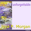 Jaye P. Morgan - The Unforgettable cover