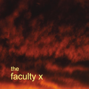 The Faculty X Albumcover