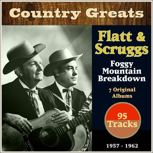 Foggy Mountain Breakdown (Country Greats - 7 Original Albums 1957-1962 - 95 Tracks) album