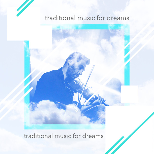 Traditional Music for Dreams