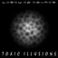 Toxic Illusions Albumcover