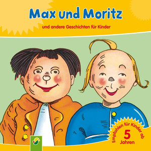 Max und Moritz (Und andere Geschichten für Kinder)