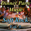 Dinner Party Music: Soft Rock, Vol. 3 Albumcover