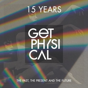 15 Years Get Physical - The Past, the Present and the Future album