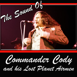 The Sound Of Commander Cody And His Lost Planet Airmen cover