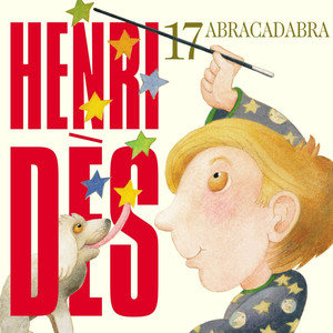 Henri Dès, vol. 17 : Abracadabra (12 chansons + versions instrumentales) cover