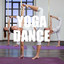 Yoga Dance - Musica para Ejercicios de Yoga, Yoga y Pilates, Chill Out y Musica Araba, Musica Etnica Albumcover