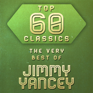 Top 60 Classics - The Very Best of Jimmy Yancey album