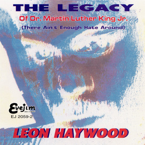 The Legacy of Dr. Martin Luther King Jr. (There Ain't Enough Hate Around) album