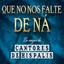 Que No Nos Falte De Na...Lo Mejor De Cantores Albumcover