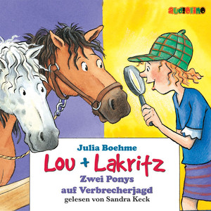 Zwei Ponys auf Verbrecherjagd - Lou + Lakritz 6 Audiobook