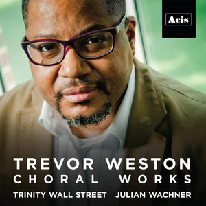 Trevor Weston Choral Works album