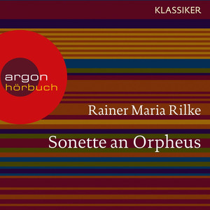 Sonette an Orpheus (Ungekürzte Lesung)